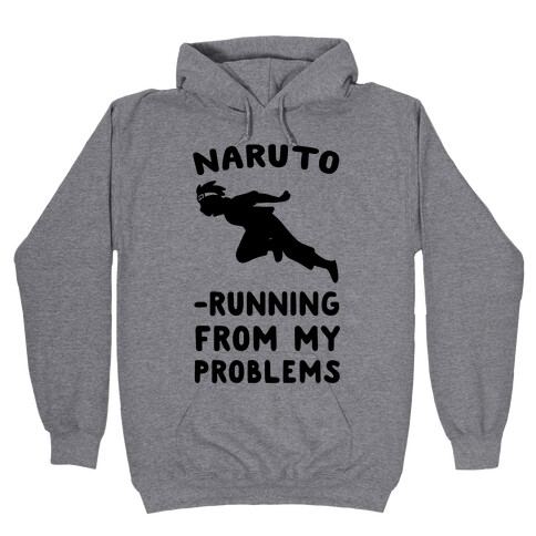 Naruto-Running From My Problems Hooded Sweatshirt