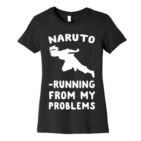 Naruto-Running From My Problems Womens T-Shirt