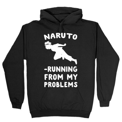 Naruto-Running From My Problems Hooded Sweatshirt