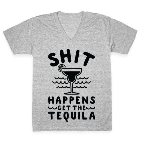 Shit Happens Get the Tequila V-Neck Tee Shirt