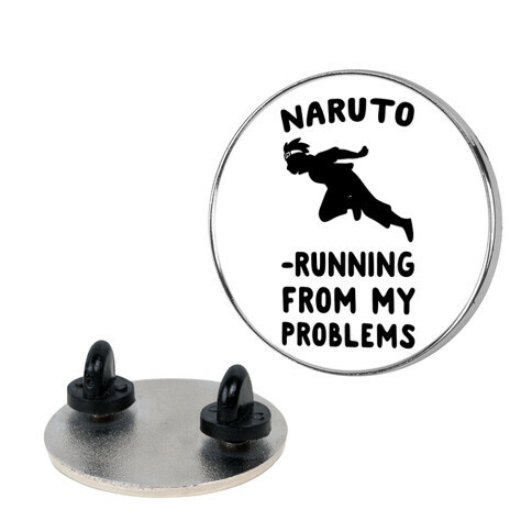 Naruto-Running From My Problems Pin