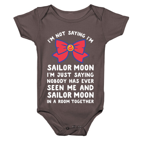 I'm Not Saying I'm Sailor Moon Baby One-Piece