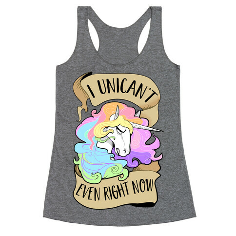 I Unican't Even Right Now Racerback Tank Top