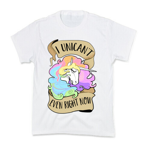 I Unican't Even Right Now Kids T-Shirt