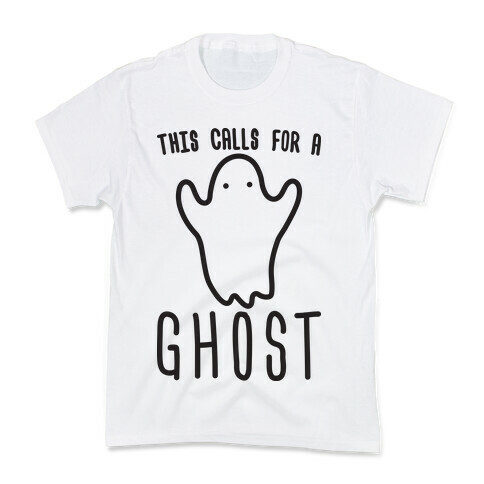 This Calls For A Ghost Kids T-Shirt