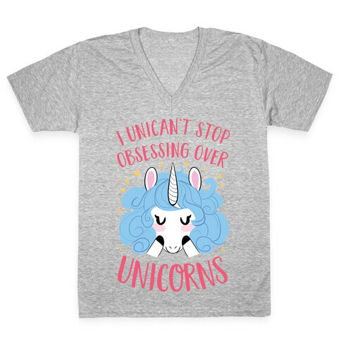 I Unican't Stop Obsessing Over Unicorns V-Neck Tee Shirt