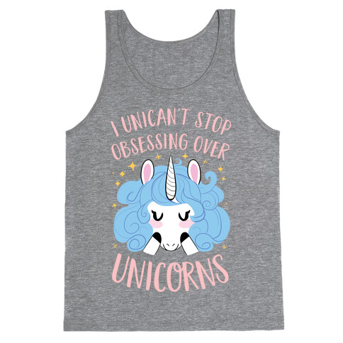 I Unican't Stop Obsessing Over Unicorns Tank Top