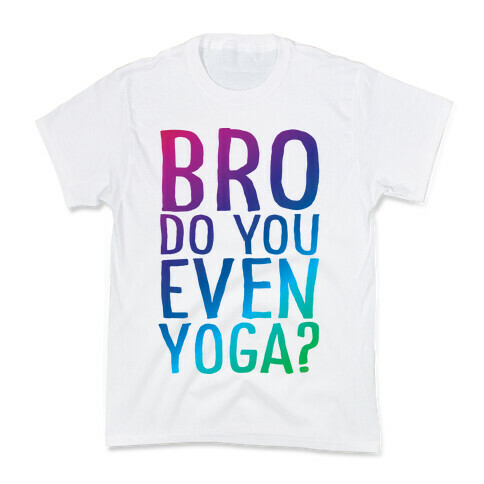 Bro Do You Even Yoga Kids T-Shirt