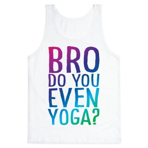 Bro Do You Even Yoga Tank Top