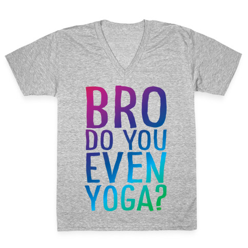 Bro Do You Even Yoga V-Neck Tee Shirt