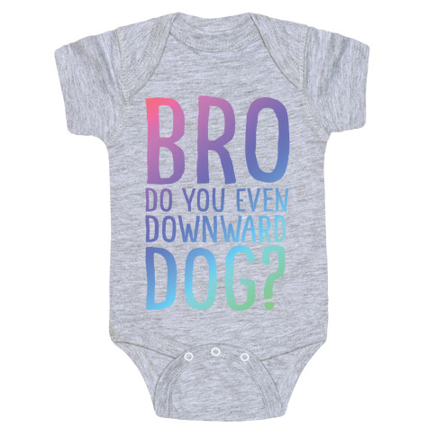Bro Do You Even Downward Dog Baby One-Piece