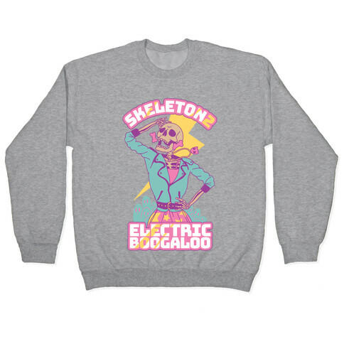 Skeleton 2: Electric Boogaloo Pullover