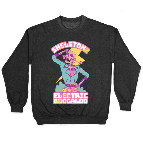 Skeleton 2: Electric Boogaloo Pullover