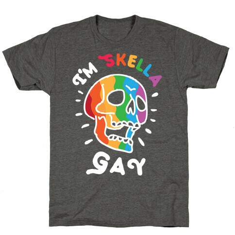 I'm Skella GAY T-Shirt