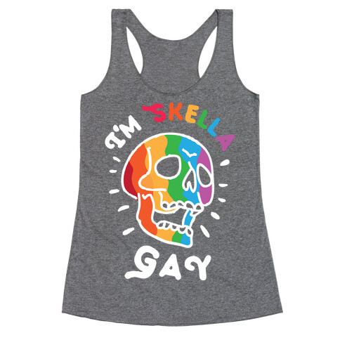 I'm Skella GAY Racerback Tank Top