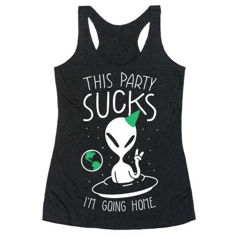 This Party Sucks I'm Going Home Racerback Tank Top