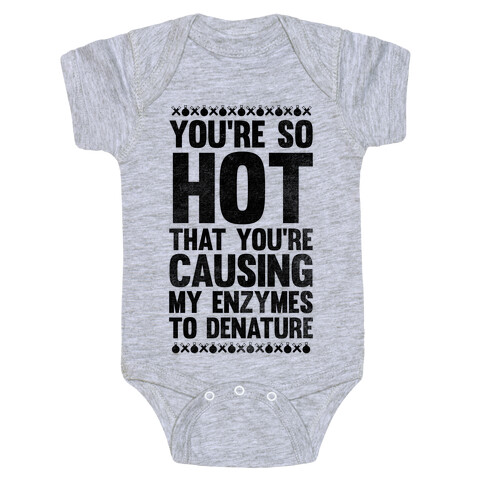 You're So Hot You're Causing My Enzymes to Denature Baby One-Piece