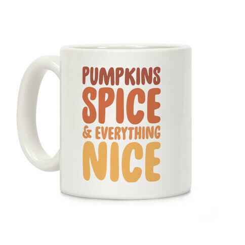 Pumpkins, Spice and Everything Nice Coffee Mug