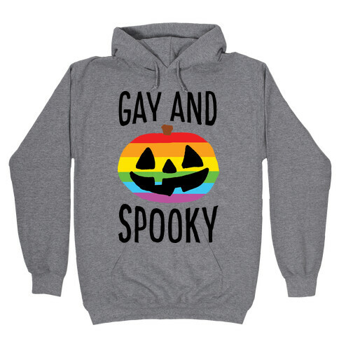 Gay And Spooky Hooded Sweatshirt