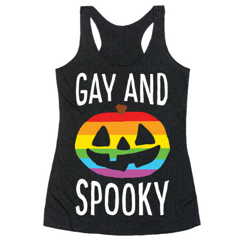 Gay And Spooky Racerback Tank Top