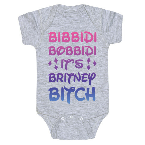 Bibbidi Bobbidi It's Britney Bitch Baby One-Piece