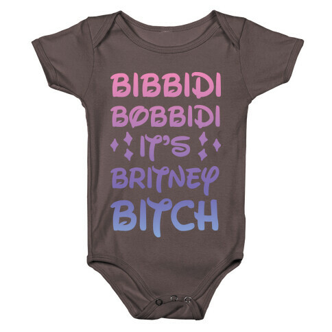 Bibbidi Bobbidi It's Britney Bitch Baby One-Piece