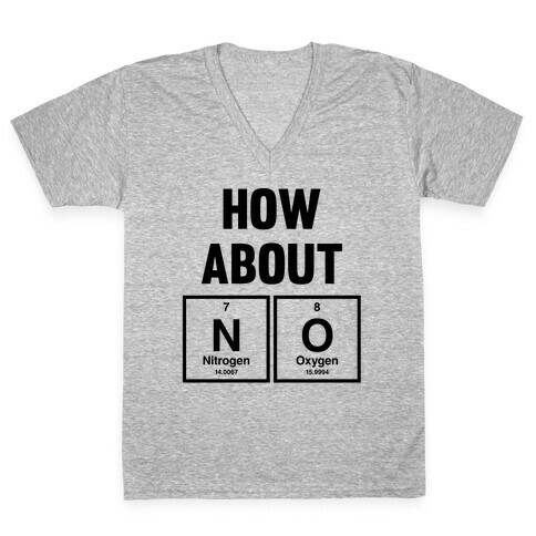 How About No (Chemistry) V-Neck Tee Shirt