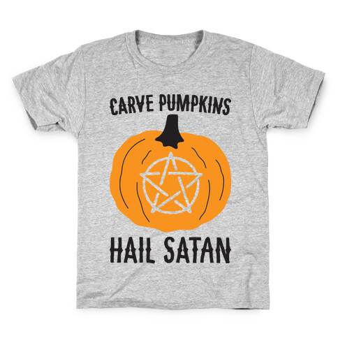 Carve Pumpkins Hail Satan Kids T-Shirt