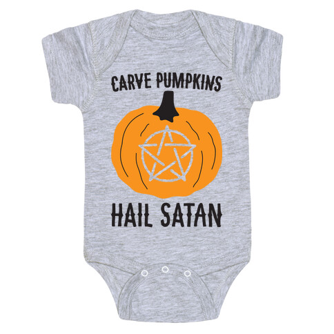 Carve Pumpkins Hail Satan Baby One-Piece