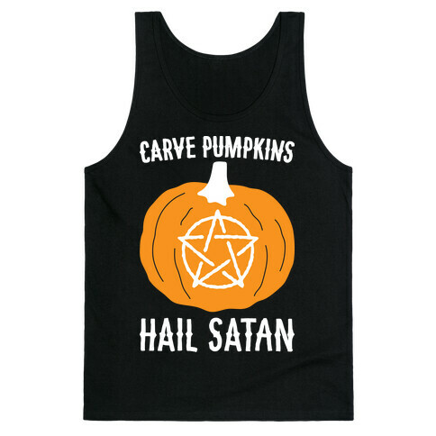 Carve Pumpkins Hail Satan Tank Top