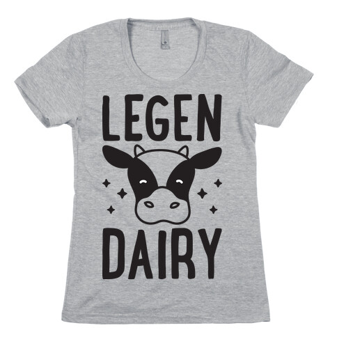 LegenDAIRY Cow Womens T-Shirt