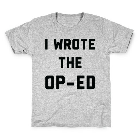 I Wrote the Op-Ed Kids T-Shirt