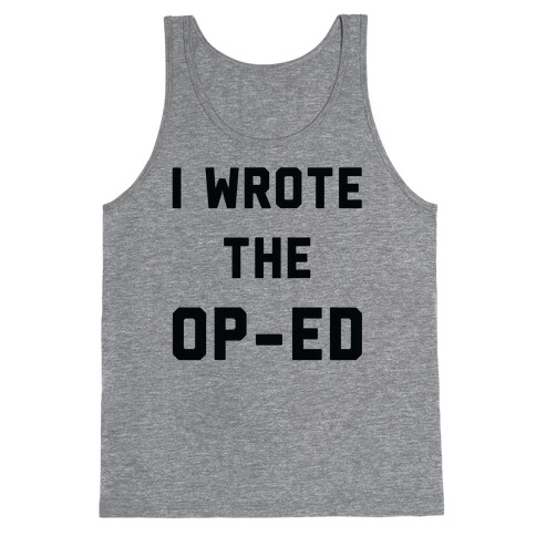 I Wrote the Op-Ed Tank Top