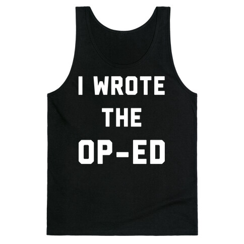 I Wrote the Op-Ed Tank Top