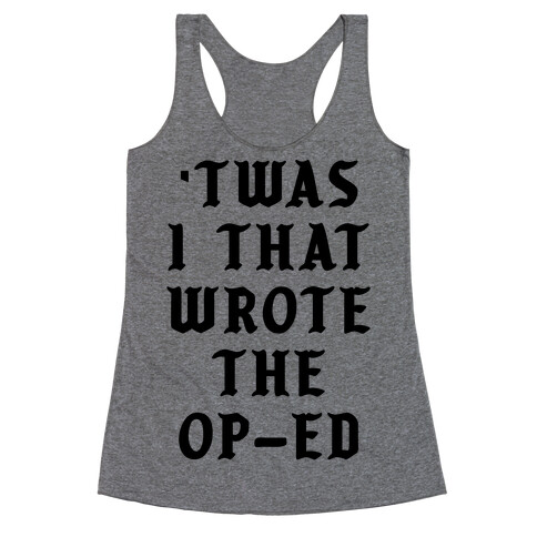 'Twas I That Wrote the Op-Ed Racerback Tank Top