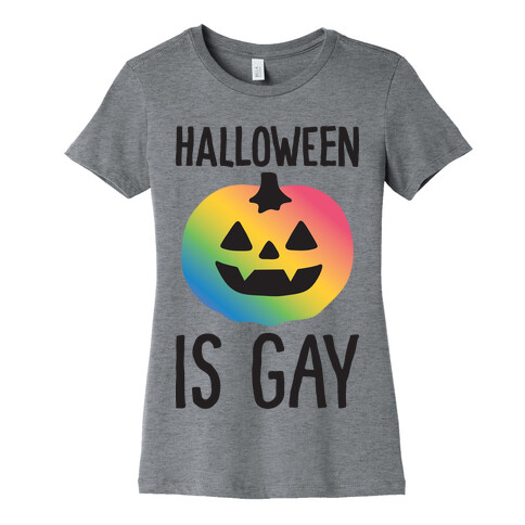 Halloween Is Gay Womens T-Shirt