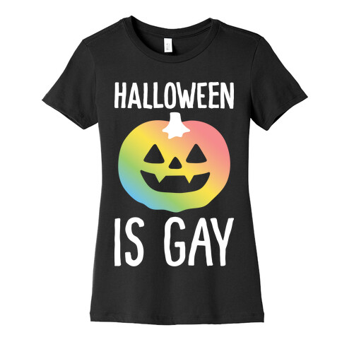 Halloween Is Gay Womens T-Shirt