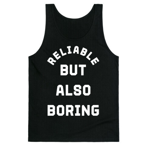 Reliable But Also Boring Tank Top