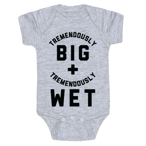 Tremendously Big and Tremendously Wet Baby One-Piece