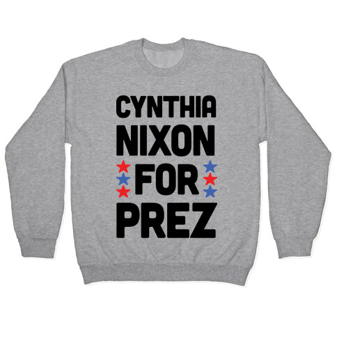 Cynthia Nixon For Prez Pullover