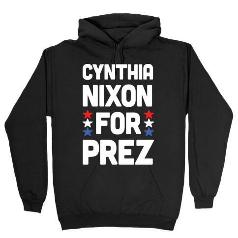 Cynthia Nixon For Prez Hooded Sweatshirt