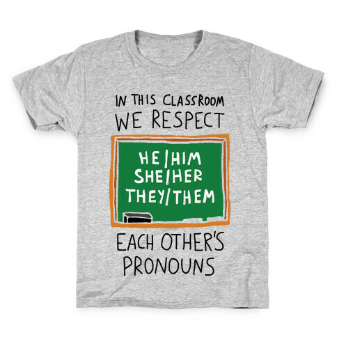 In This Classroom We Respect Each Other's Pronouns Kids T-Shirt