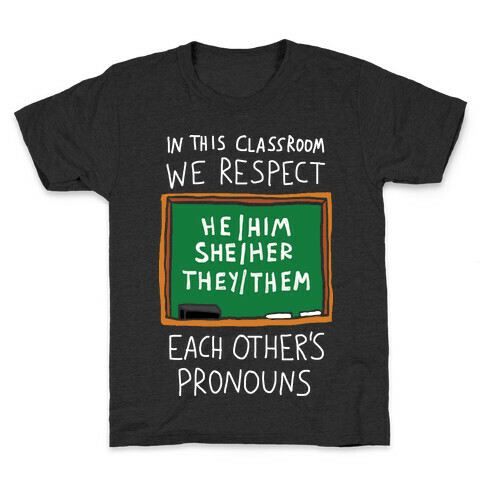 In This Classroom We Respect Each Other's Pronouns Kids T-Shirt