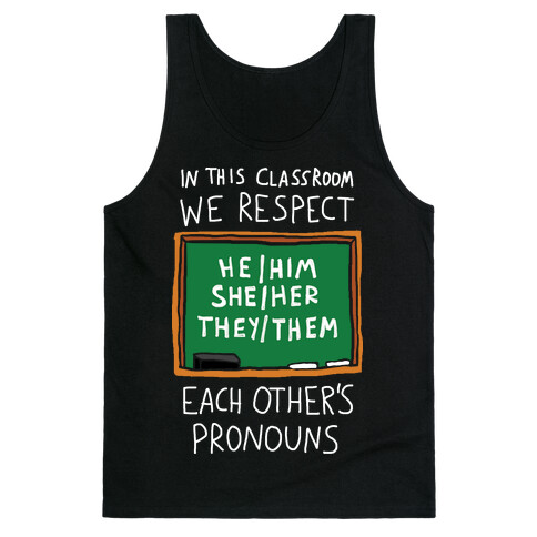 In This Classroom We Respect Each Other's Pronouns Tank Top