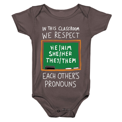 In This Classroom We Respect Each Other's Pronouns Baby One-Piece