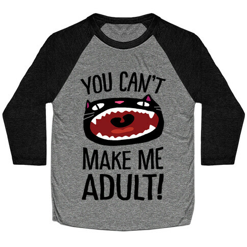 You Can't Make Me Adult Cat Baseball Tee