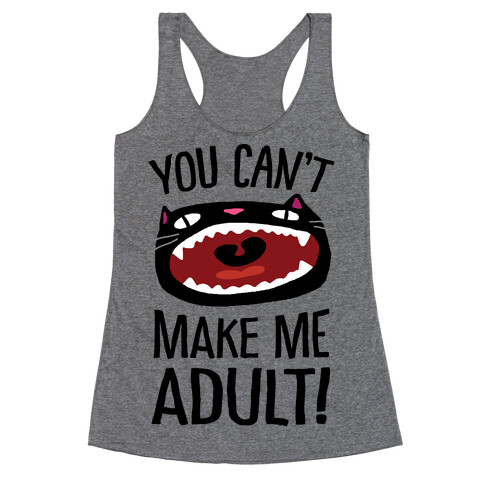 You Can't Make Me Adult Cat Racerback Tank Top