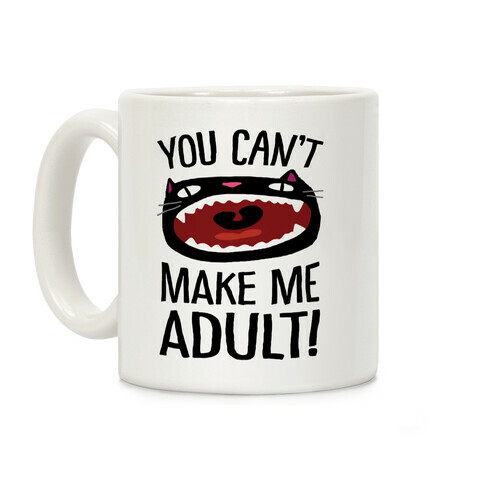 You Can't Make Me Adult Cat Coffee Mug