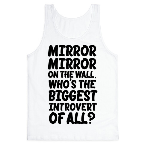 Who's the biggest introvert of all? Tank Top