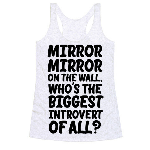 Who's the biggest introvert of all? Racerback Tank Top